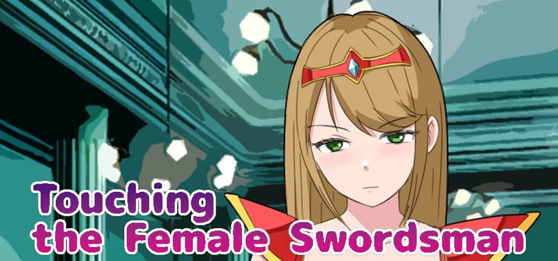 Touching the Female Swordsman