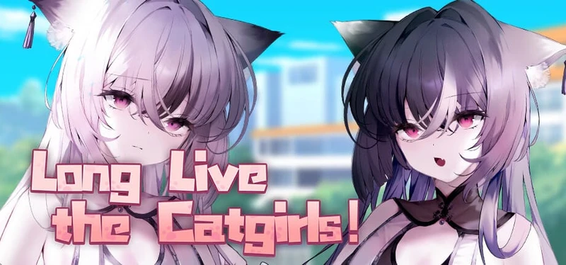 Long Live the Catgirls！[v1.0.7]