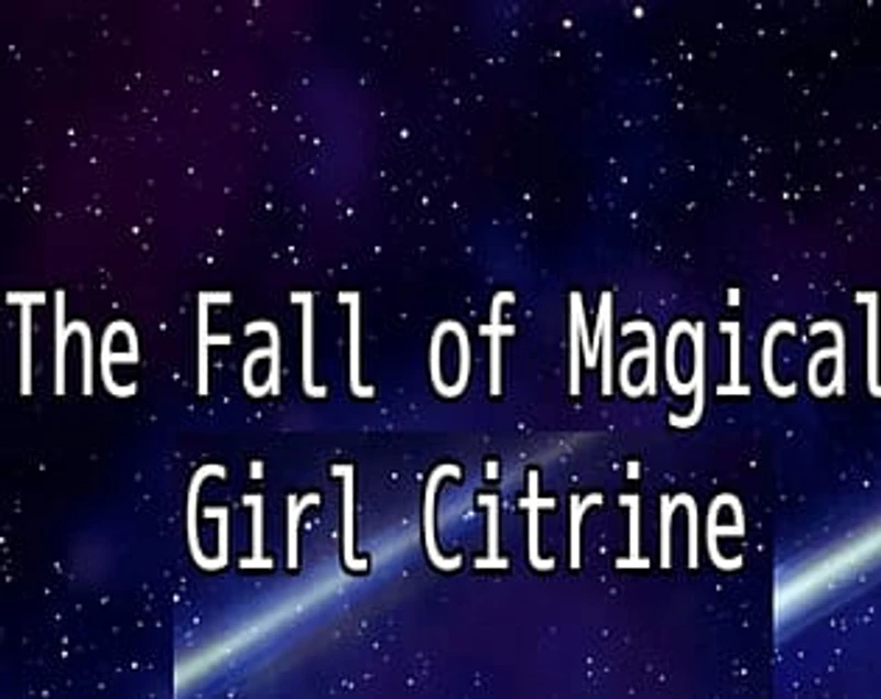 The Fall of Magical Girl Citrine