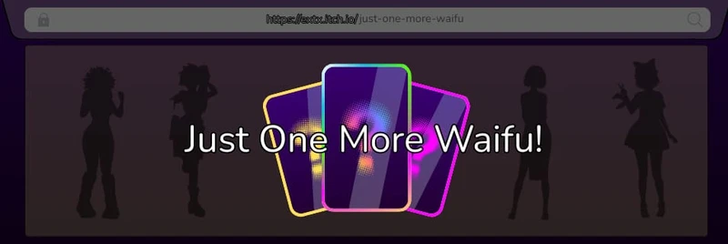 Just one More Waifu!