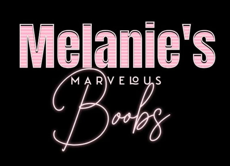 Melanie's Marvelous Boobs