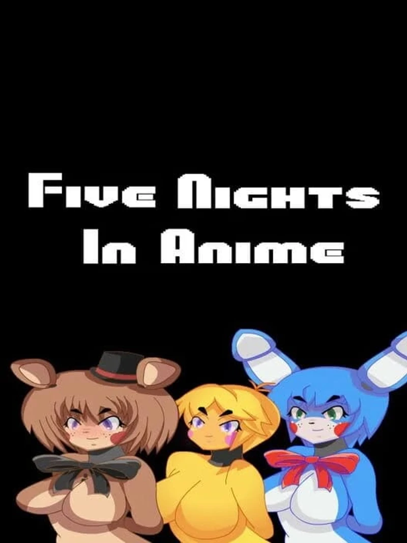 Five Nights In Anime