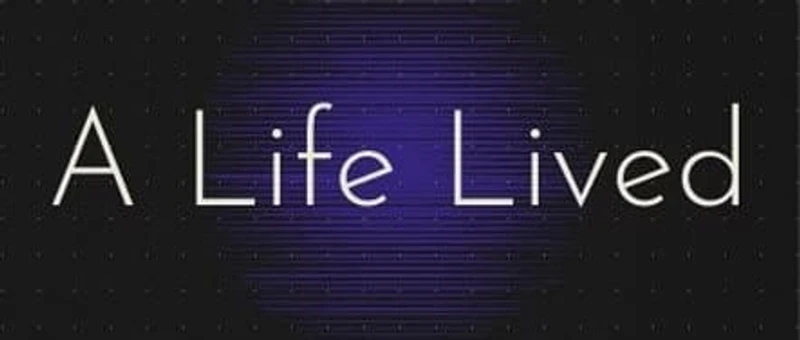 A Life Lived