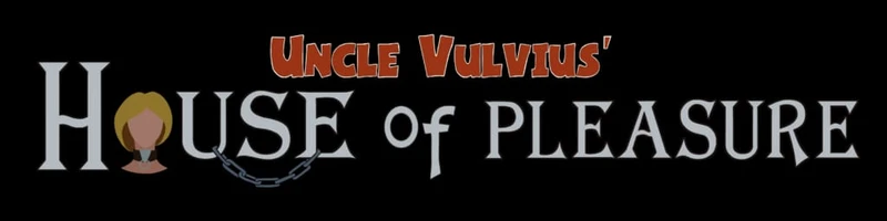 Uncle Vulvius' House of Pleasure