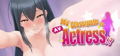 My Classmate Is AV Actress
