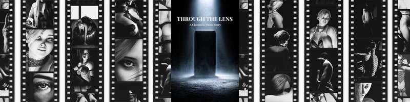 Through The Lens  : A Cinematic Phone Story
