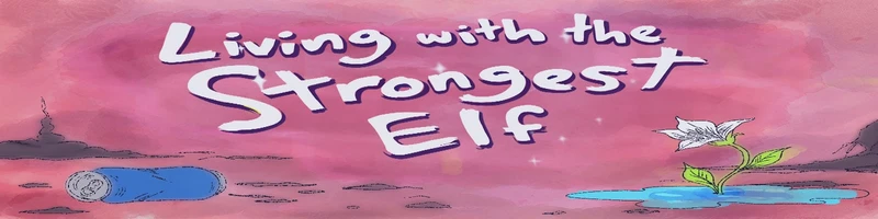 Living With The Strongest Elf
