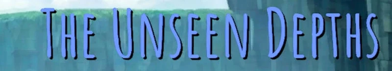The Unseen Depths