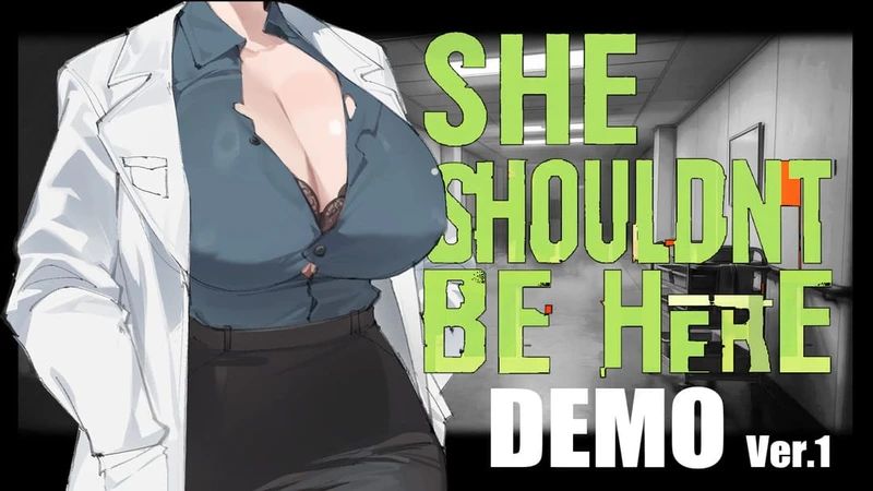 SHE SHOULDN'T BE HERE