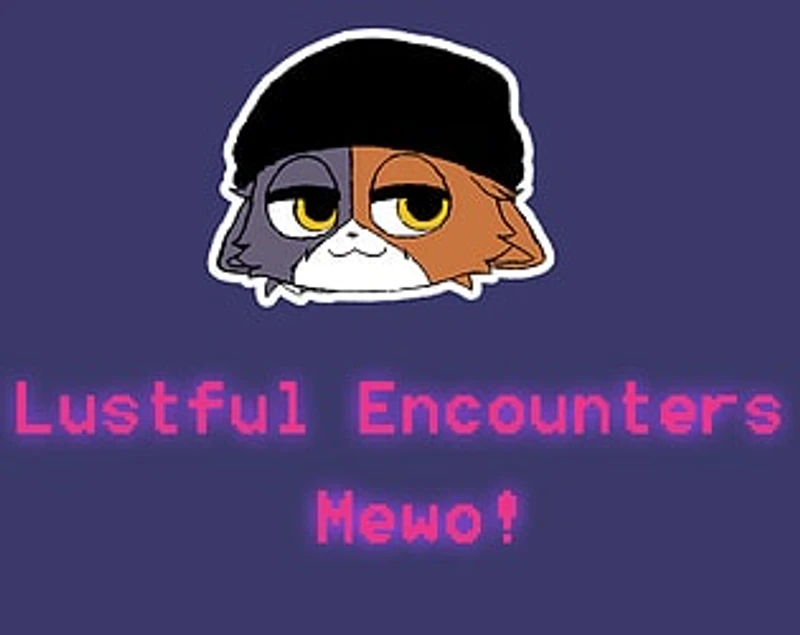 Lustful Encounters Mewo!