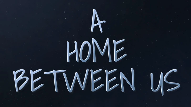 A Home Between Us