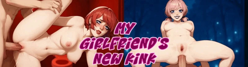 My Girlfriend's New Kink