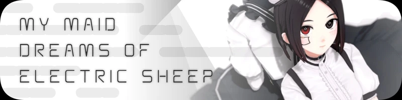 My Maid Dreams of Electric Sheep