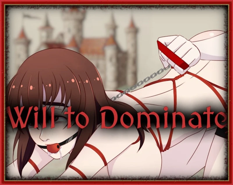 Will to Dominate