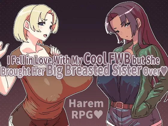 I Fell in Love With My Cool FWB but She Brought Her Big Breasted Sister Over