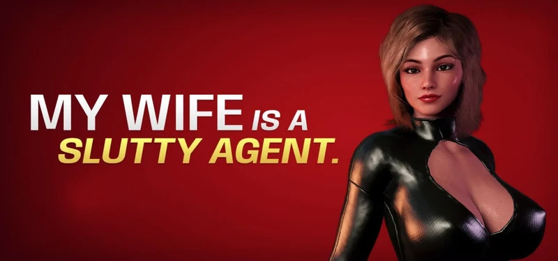 My Wife Is a Slutty Agent
