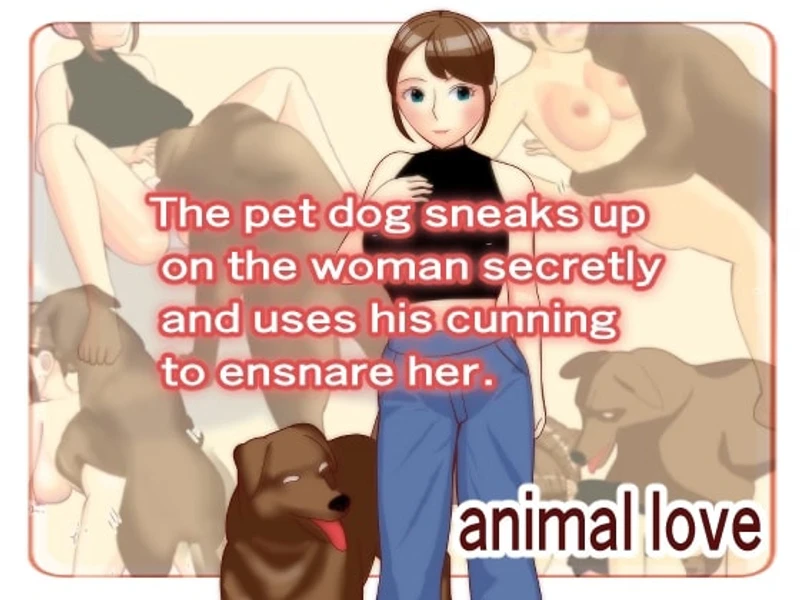 The Pet Dog Sneaks Up on the Woman Secretly and Uses His Cunning  to Ensnare Her