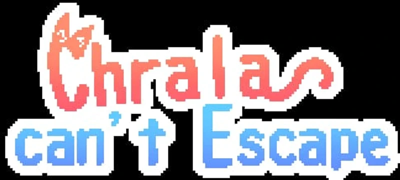 Chrala Can't Escape