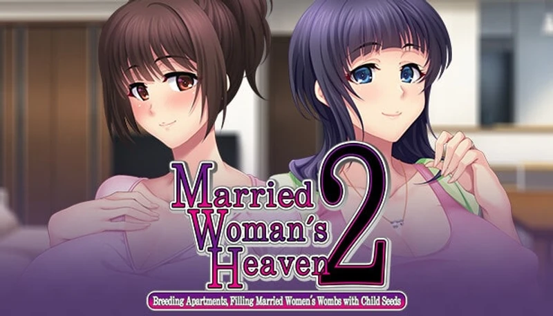 Married Woman's Heaven2 - Breeding Apartments, Filling Married Women's Wombs with Child Seeds -